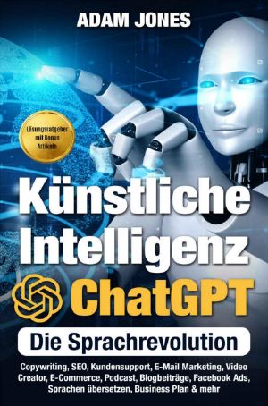 Künstliche Intelligenz ChatGPT - Die Sprachrevolution