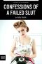 Confessions of A Failed Slut