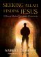 Seeking Allah, Finding Jesus · A Devout Muslim Encounters Christianity