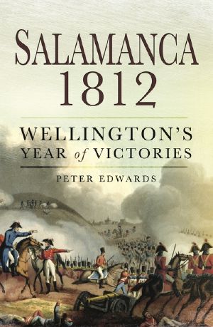 Salamanca 1812 · Wellington’s Year of Victories