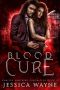 Blood Cure: A Paranormal Vampire Romance (Vampire Huntress Chronicles Book 3)