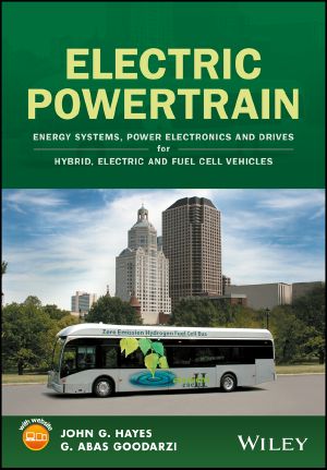 Electric Powertrain, Energy Systems, Power Electronics and Drives for Hybrid, Electric and Fuel Cell Vehicles