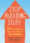 Stop Avoiding Stuff