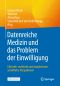 Datenreiche Medizin und das Problem der Einwilligung · Ethische, rechtliche und sozialwissenschaftliche Perspektiven
