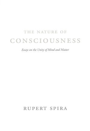 The Nature of Consciousness · Essays on the Unity of Mind and Matter