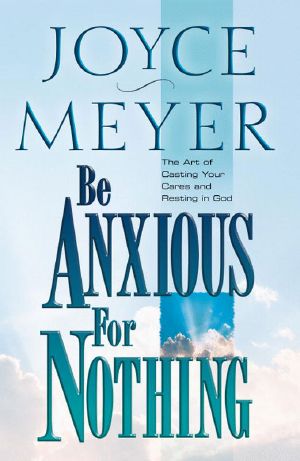 Be Anxious for Nothing