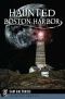 Haunted Boston Harbor