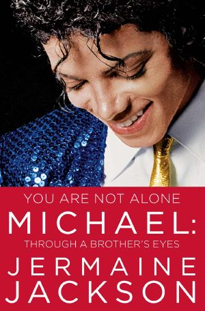 You Are Not Alone · Michael, Through a Brother's Eyes