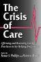 The Crisis of Care · Affirming and Restoring Caring Practices in the Helping Professions