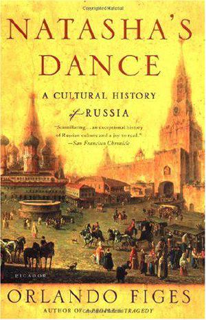 Natasha's Dance · A Cultural History of Russia