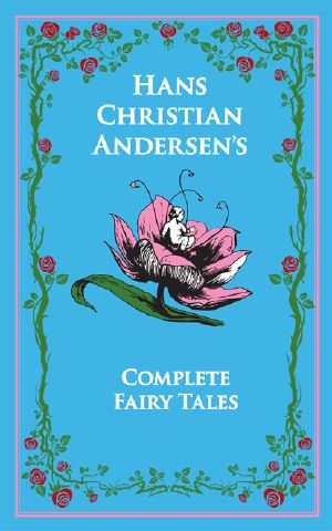 Hans Christian Andersen · the Complete Fairy Tales