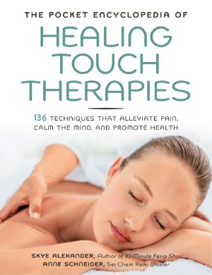 The Pocket Encyclopedia of Healing Touch Therapies