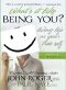 What's It Like Being You?
