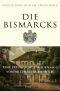 Die Bismarcks · Eine preussische Familiensaga vom Mittelalter bis heute