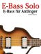 e-Bass Solo · E-Bass für Anfänger. Mit Musik von Bach, Mozart, Beethoven, Vivaldi und anderen Komponisten. In Noten und Tabulatur.