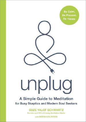 Unplug · A Simple Guide to Meditation for Busy Skeptics and Modern Soul Seekers