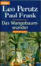 Das Mangobaumwunder · Eine unglaubwürdige Geschichte