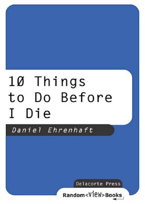 10 Things to Do Before I Die