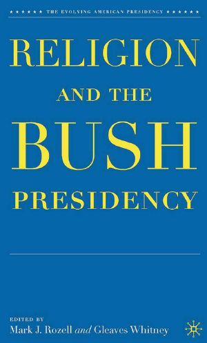 Religion and the Bush Presidency