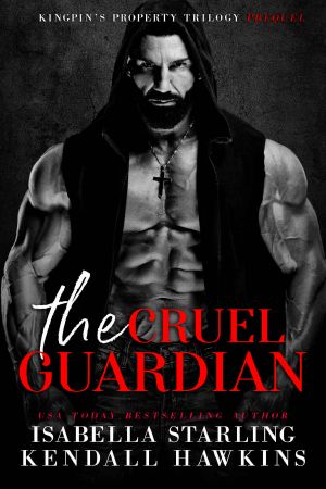 The Cruel Guardian: Kingpin's Property Prequel (Kingpin's Property Trilogy)