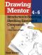 Drawing Mentor 4-6 · Introduction to Sketching, Sketching Exercises and Compositions