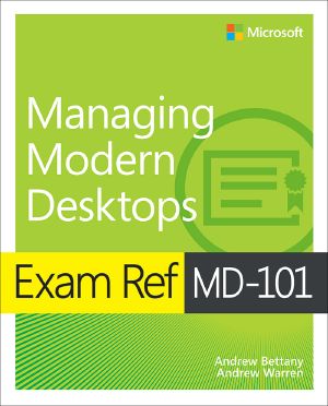 Exam Ref MD-101 · Managing Modern Desktops