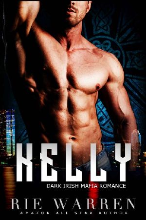 Kelly: Dark Irish Mafia Romance (O'Sullivan Brothers Book 2)