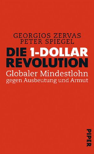 Die 1 Dollar Revolution · Globaler Mindestlohn gegen Ausbeutung und Armut