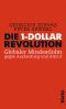 Die 1 Dollar Revolution · Globaler Mindestlohn gegen Ausbeutung und Armut