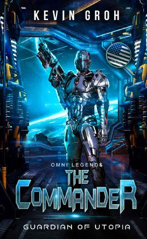 Omni Legends - The Commander: Guardian of Utopia (US Version) (Omni Legends US Book 1)