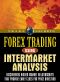 Forex Trading Using Intermarket Analysis · Discovering Hidden Market Relationships That Provide Early Clues for Price Direction