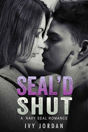 SEAL'd Shut (A Navy SEAL Standalone Romance Novel)