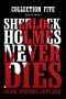 Sherlock Holmes Never Dies - Collection Five · New Sherlock Holmes Mysteries - Second Edition