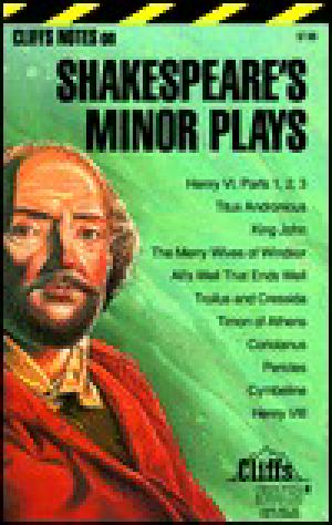 Cliffs Notes on Shakespeare's Minor Plays