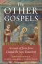 The Other Gospels · Accounts of Jesus From Outside the New Testament