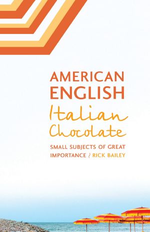 American English, Italian Chocolate · Small Subjects of Great Importance