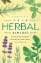 Llewellyn's 2016 Herbal Almanac: Herbs for Growing & Gathering, Cooking & Crafts, Health & Beauty, History, Myth & Lore (Llewellyn's Herbal Almanac)