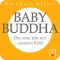 BABY BUDDHA · Das erste Jahr mit unserem Kind