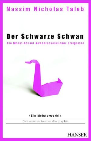 Der Schwarze Schwan · Die Macht höchst unwahrscheinlicher Ereignisse