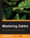 Mastering Zabbix