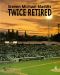 Twice Retired