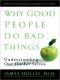 Why Good People Do Bad Things · Understanding Our Darker Selves