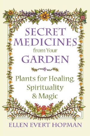 Secret Medicines From Your Garden