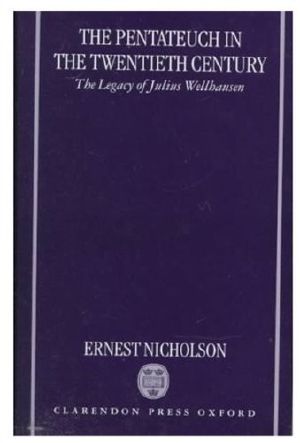 The Pentateuch in the Twentieth Century · the Legacy of Julius Wellhausen