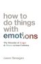 How to Do Things With Emotions