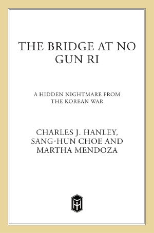 The Bridge at No Gun Ri: A Hidden Nightmare From the Korean War