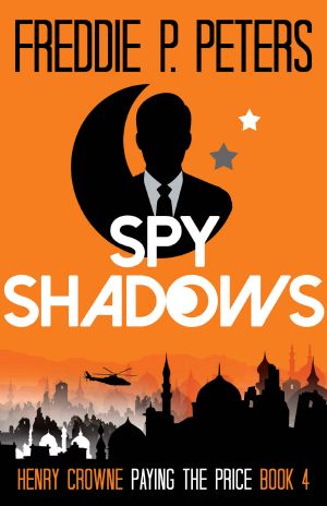 SPY SHADOWS · Forgiveness Is Sweet, Revenge Is Sweeter (Henry Crowne Paying the Price Book 4)