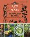 Kew on a Plate With Raymond Blanc (Kew Gardens)