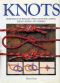 Knots More Than Fifty of the Most Useful Knots for Camping, Sailing, Fishing and Climbing