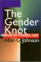 The Gender Knot · Unraveling Our Pariarchal Legacy